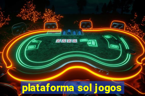 plataforma sol jogos